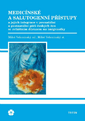 Velemínský, M., Sr., Velemínský, M., Jr. (2015). Medicínské a salutogenní přístupy.